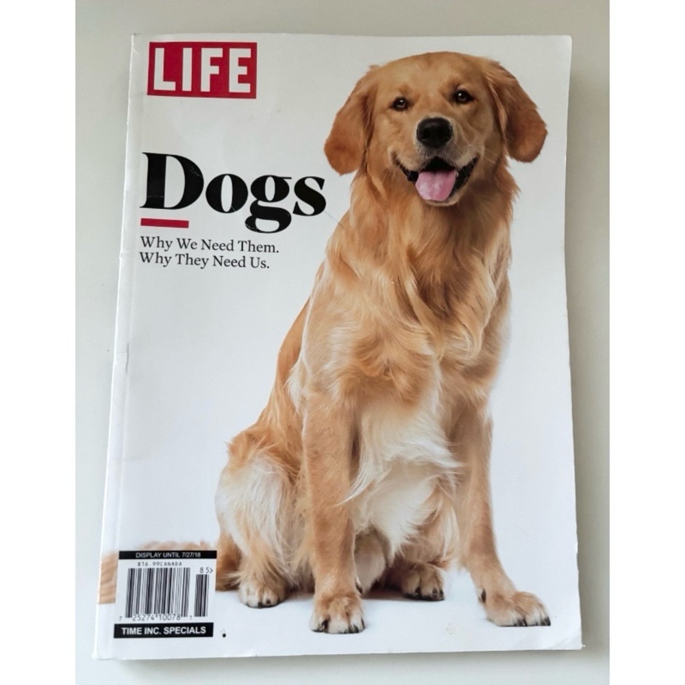 LIFE Magazine Dogs 2018 Special Edition - Why We Need Them, Why They Need Us